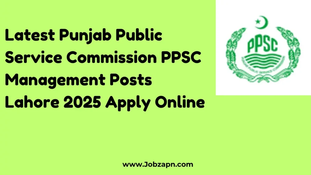 Latest Punjab Public Service Commission PPSC Management Posts Lahore 2025 Apply Online