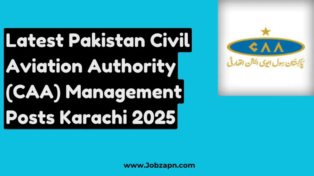 Latest Pakistan Civil Aviation Authority (CAA) Management Posts Karachi 2025