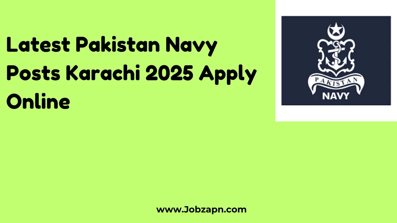 Latest Pakistan Navy Posts Karachi 2025 Apply Online