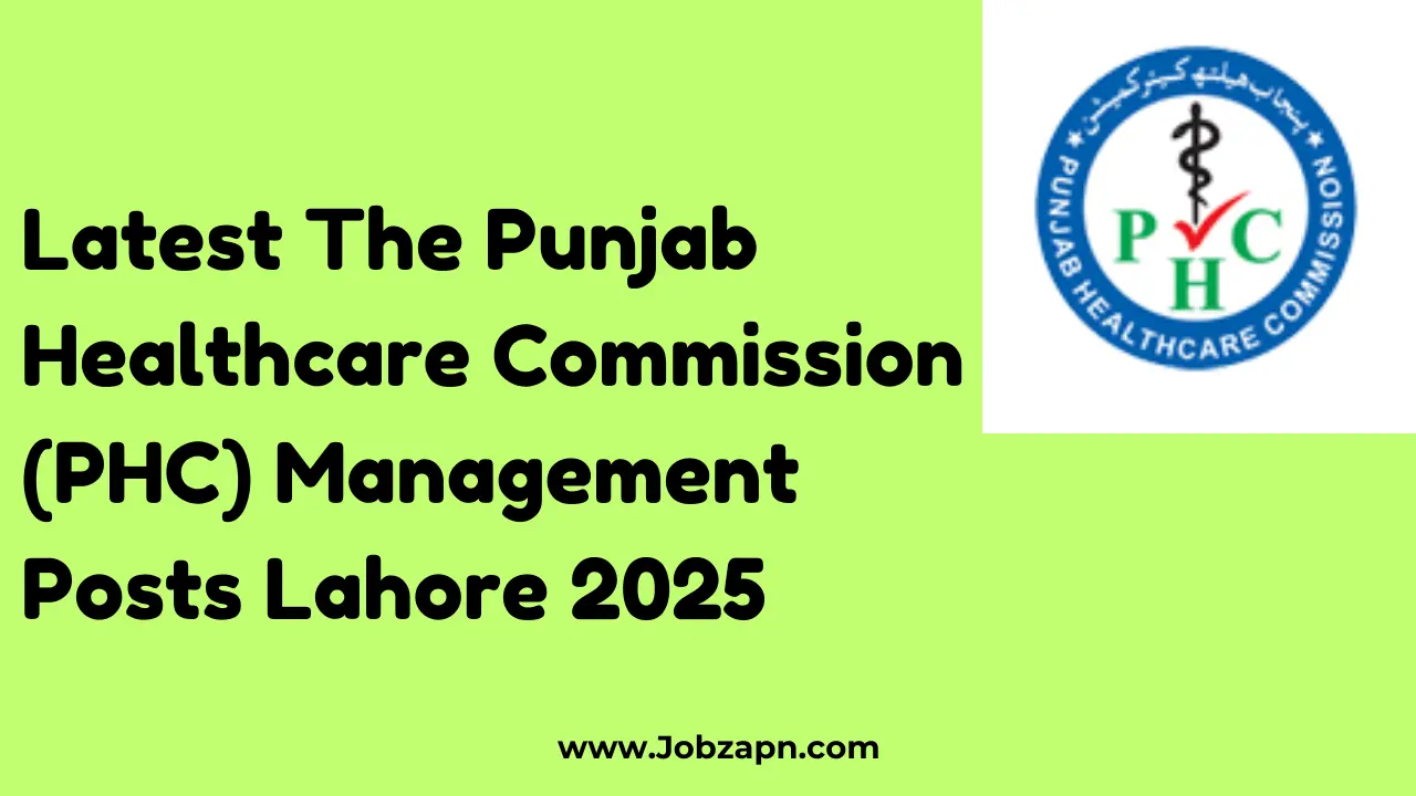 Latest The Punjab Healthcare Commission (PHC) Management Posts Lahore 2025