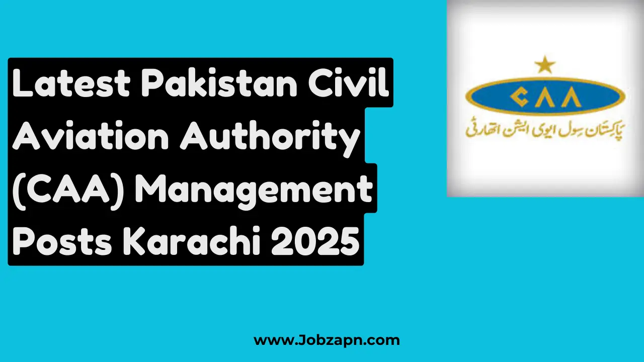 Latest Pakistan Civil Aviation Authority (CAA) Management Posts Karachi 2025