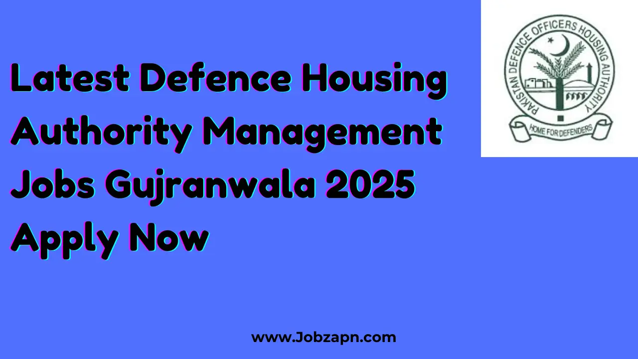 Latest Defence Housing Authority Management Jobs Gujranwala 2025 Apply Now