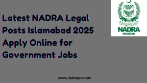 Latest NADRA Legal Posts Islamabad 2025 Apply Online for Government Jobs